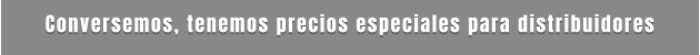 Conversemos, tenemos precios especiales para distribuidores
